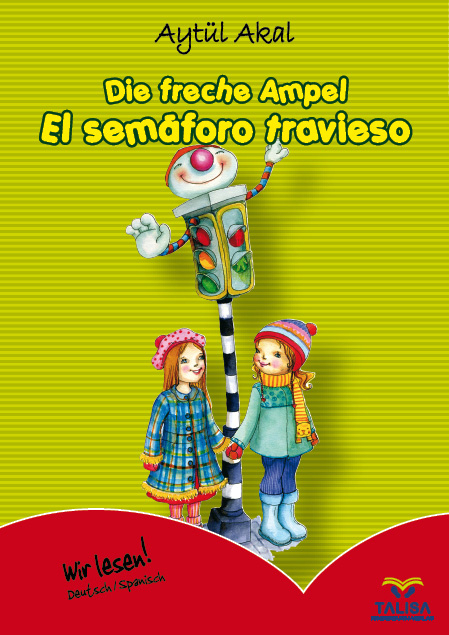 Die freche Ampel / Deutsch-Spanisch - Ayt&uuml;l Akal