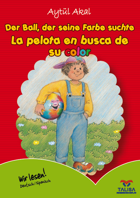 Der Ball, der seine Farbe suchte /Deutsch-Spanisch - Ayt&uuml;l Akal