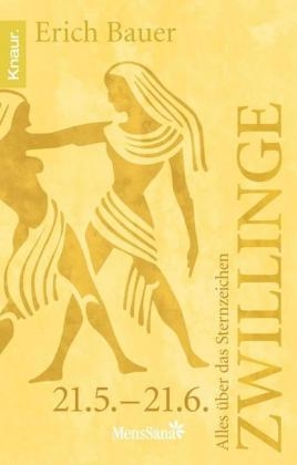 Alles &uuml;ber das Sternzeichen Zwillinge - Erich Bauer