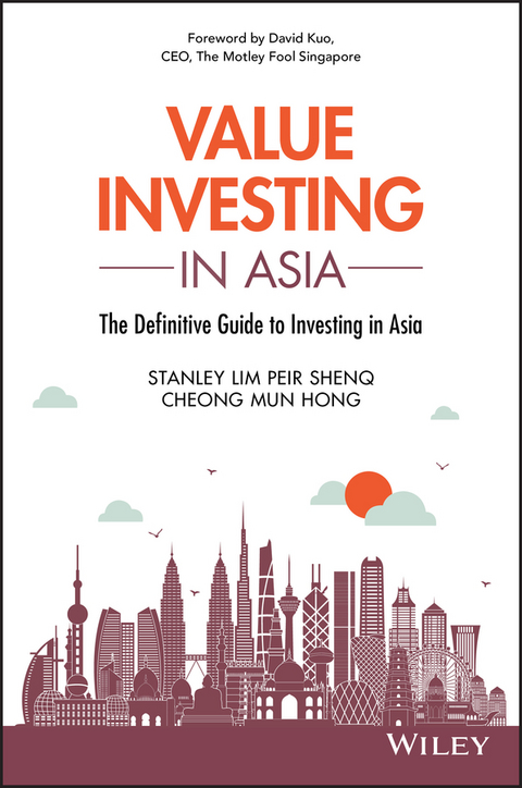 Value Investing in Asia - Peir Shenq (Stanley) Lim, Mun Hong Cheong