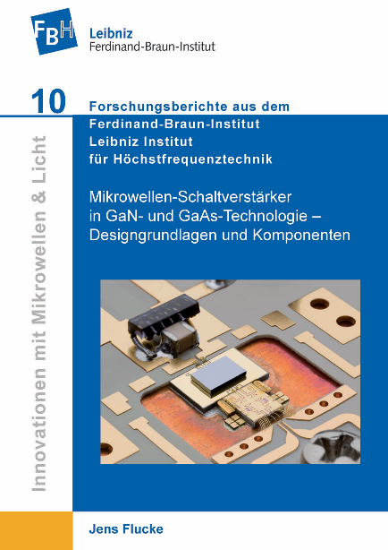 Mikrowellen-Schaltverst&auml;rker in GaN- und GaAs-Technologie - Jens Flucke