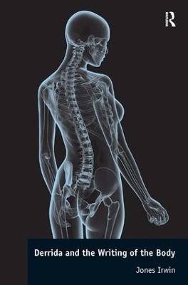 Derrida and the Writing of the Body - Jones Irwin