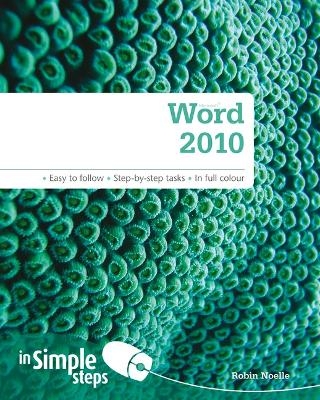Word 2010 In Simple Steps - Robin Noelle