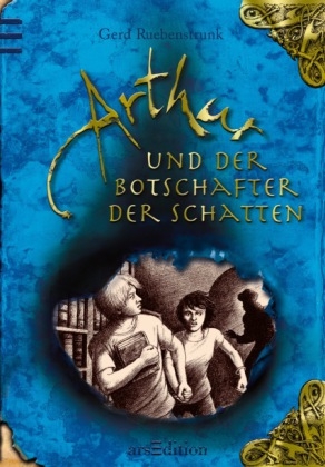 Arthur und der Botschafter der Schatten - Gerd Ruebenstrunk