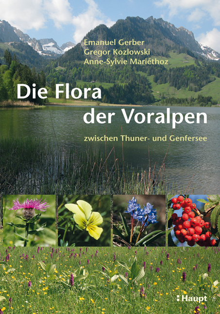 Die Flora der Voralpen - Emanuel Gerber, Gregor Kozlowski, Anne-Sylvie Mari&eacute;thoz