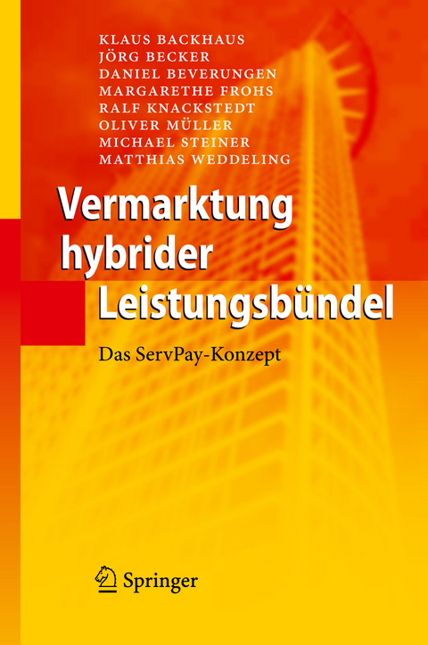 Vermarktung hybrider Leistungsb&uuml;ndel - Klaus Backhaus, J&ouml;rg Becker, Daniel Beverungen, Margarethe Frohs, Ralf Knackstedt, Oliver M&uuml;ller, Michael Steiner, Matthias Weddeling