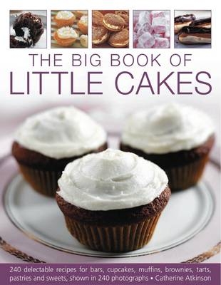 Big Book of Little Cakes - Catherine Atkinson
