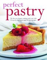 Perfect Pastry - Catherine Atkinson