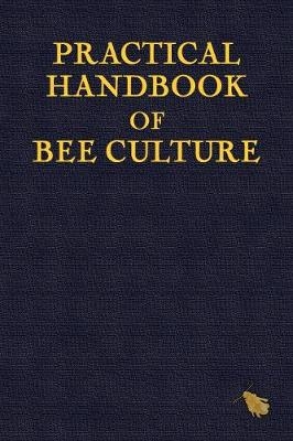 Practical Handbook of Bee Culture -  Sherlock Holmes