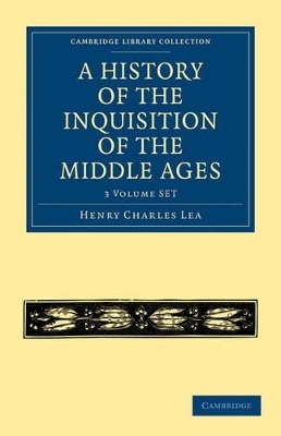 A History of the Inquisition of the Middle Ages 3 Volume Paperback Set - Henry Charles Lea