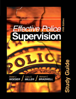Effective Police Supervision STUDY GUIDE - Larry S. Miller