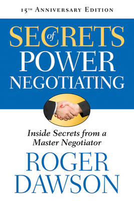 Secrets of Power Negotiating - Roger Dawson