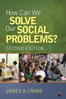 How Can We Solve Our Social Problems? - James A. Crone
