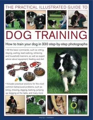 Practical Illustrated Guide to Dog Training - Patsy &amp Parry; Robert Pickett