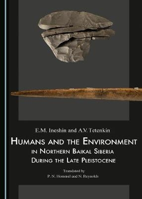 Humans and the Environment in Northern Baikal Siberia During the Late Pleistocene