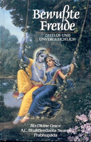 Bewu&szlig;te Freude - Abhay Charan Bhaktivedanta Swami Prabhupada