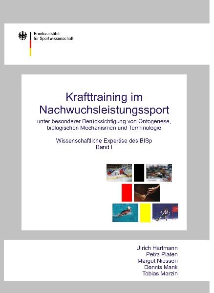 Krafttraining im Nachwuchsleistungssport unter besonderer Ber&uuml;cksichtigung von Ontogenese, biologischen Mechanismen und Terminologie - Ulrich Hartmann, Margot Niessen, Tobias Marzin, Petra Platen, Dennis Mank, Ulrich Bartmus, Ina Hawener