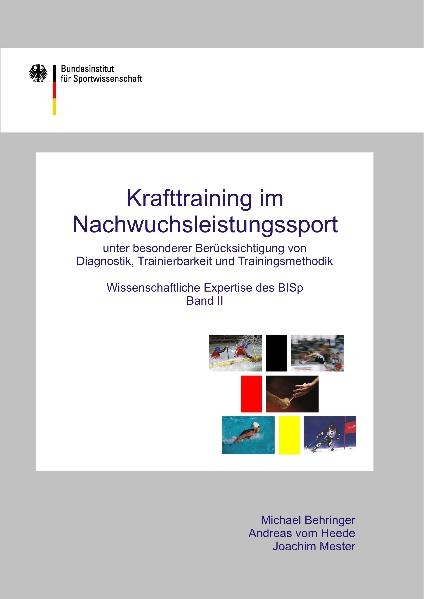 Krafttraining im Nachwuchsleistungssport unter besonderer Ber&uuml;cksichtigung von Diagnostik, Tranierbarkeit und Trainingsmethodik - Michael Behringer, Andreas vom Heede, Joachim Mester