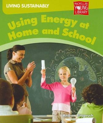 Living Sustainably Using Energy at Home and School - Andrew Einspruch