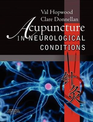 Acupuncture in Neurological Conditions - Val Hopwood, Clare Donnellan