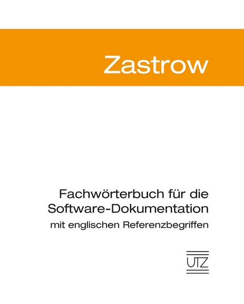 Fachw&ouml;rterbuch Softwaredokumentation mit englischen Referenzbegriffen - Bettina Zastrow