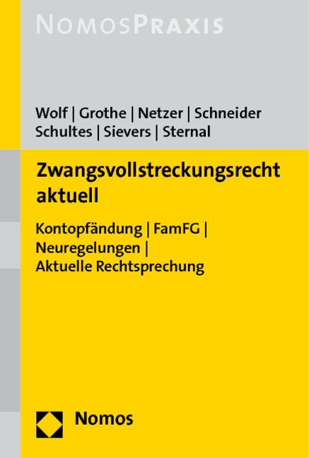 Zwangsvollstreckungsrecht aktuell - Holger Grothe, Hans-J&ouml;rg Schultes, Hans-Joachim Wolf, Felix Netzer, Armin Schneider, Rainer Sievers, Werner Sternal