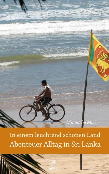 In einem leuchtend sch&ouml;nen Land - Abenteuer Alltag in Sri Lanka - Minouche Moser, Mich&egrave;le Kirner