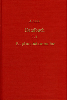 Handbuch f&uuml;r Kupferstichsammler - Aloys Apell