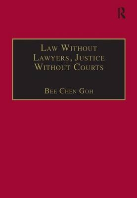 Law Without Lawyers, Justice Without Courts -  Bee Chen Goh
