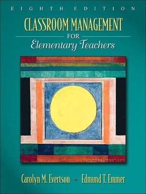 Classroom Management for Elementary Teachers with MyEducationLab - Carolyn Evertson, Edmund T. Emmer