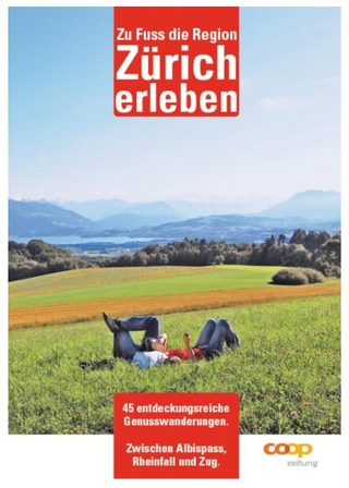 Zu Fuss die Region Zürich erleben