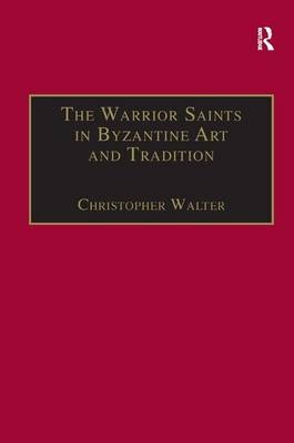 Warrior Saints in Byzantine Art and Tradition