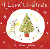 I Love Christmas - Anna Walker