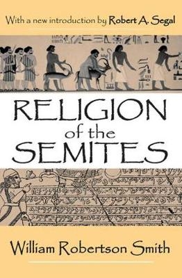 Religion of the Semites -  William Smith