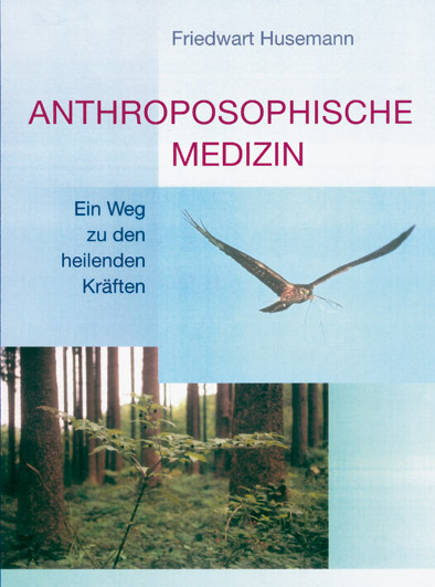 Anthroposophische Medizin - Friedwart Husemann
