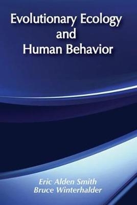 Evolutionary Ecology and Human Behavior -  Eric Alden Smith