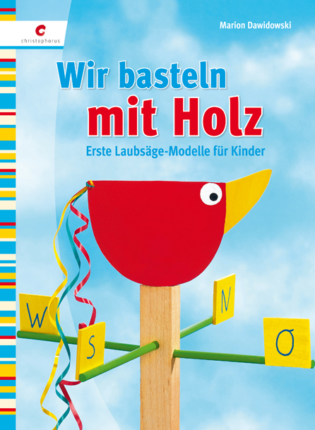 Wir basteln mit Holz - Marion Dawidowski