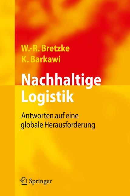 Nachhaltige Logistik - Wolf-R&uuml;diger Bretzke, Karim Barkawi