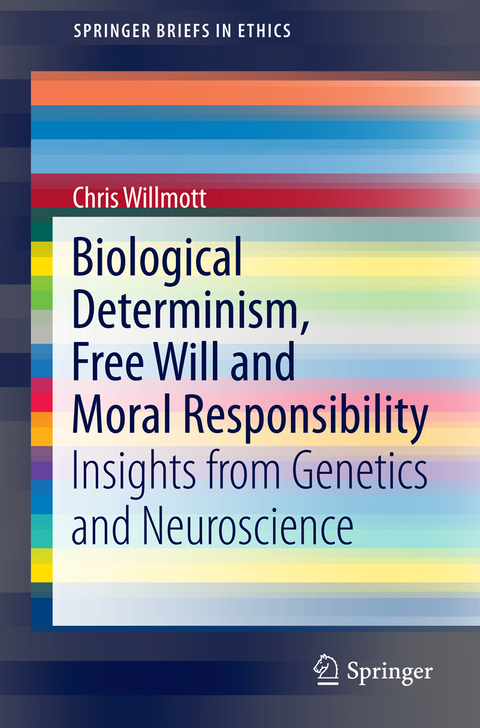 Biological Determinism, Free Will and Moral Responsibility - Chris Willmott