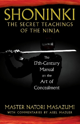 Shoninki: The Secret Teachings of the Ninja - Master Natori Masazumi