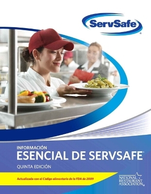 ServSafe Essentials Spanish 5th Edition with Answer Sheet, Updated with 2009 FDA Food Code - . . National Restaurant Association