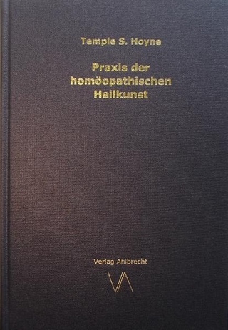 Praxis der homöopathischen Heilkunst