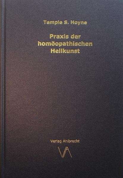 Praxis der hom&ouml;opathischen Heilkunst - Temple S Hoyne