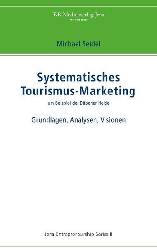 Systematisches Tourismus-Marketing am Beispiel der Dübener Heide