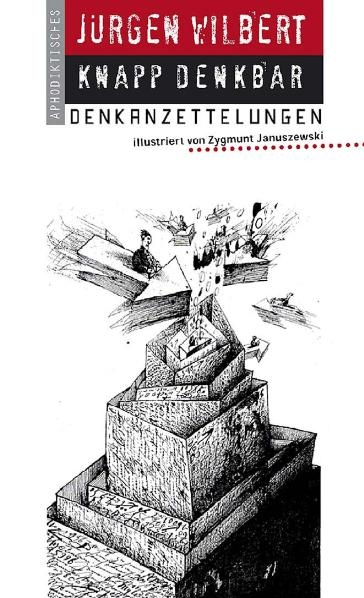 Knapp denkbar &ndash; Aphodiktisches - J&uuml;rgen Wilbert