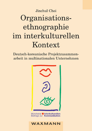 Organisationsethnographie im interkulturellen Kontext
