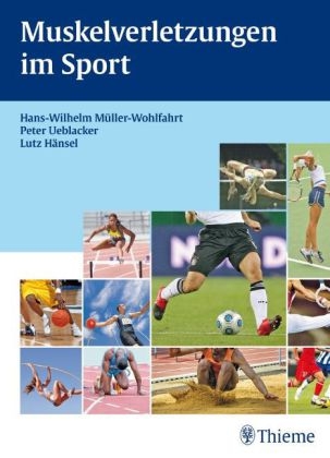 Muskelverletzungen im Sport - Hans-W. M&uuml;ller-Wohlfahrt, Peter Ueblacker, Lutz H&auml;nsel