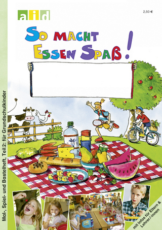 So macht Essen Spaß: für Grundschulkinder