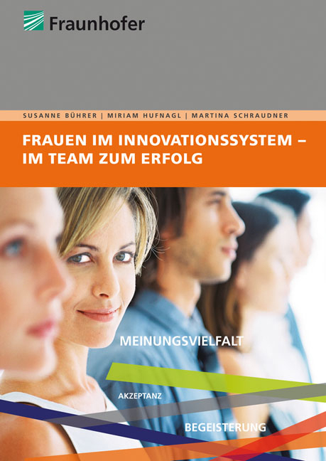 Frauen im Innovationssystem - im Team zum Erfolg. - Susanne B&uuml;hrer, Miriam Hufnagl, Martina Schraudner