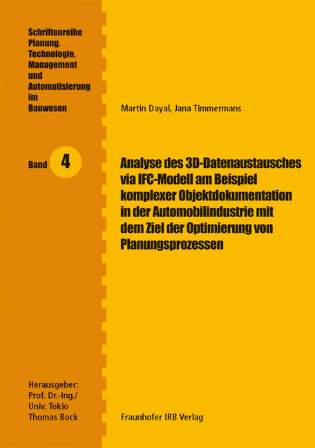 Analyse des 3D-Datenaustausches via IFC-Modell am Beispiel komplexer Objektdokumentation in der Automobilindustrie mit dem Ziel der Optimierung von Planungsprozessen - Martin Dayal